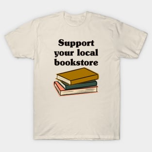 Support Your Local Bookstore T-Shirt